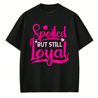 Best Wife Shirt, Wife and Husband Unisex T-Shirt/Hoodie/Sweatshirt HLT00 - Gift for wife T shirt, spoiled wife   Spoiled Wife Spoiled But Still Loyal Premium T-Shirt (3)