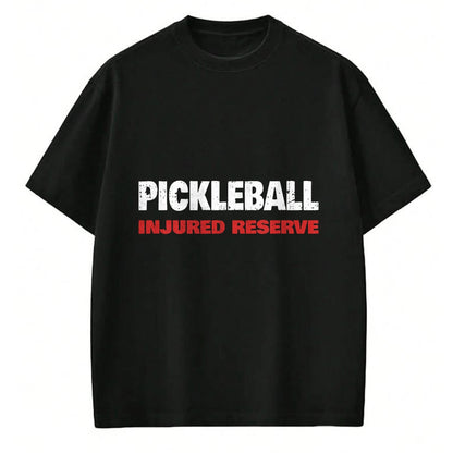 Funny Pickleball Shirt, Pickleball Lover Unisex T-Shirt/Hoodie/Sweatshirt HLT00 - Funny Pickleball - Pickleball Injured Reserve - Get Well T-Shirt