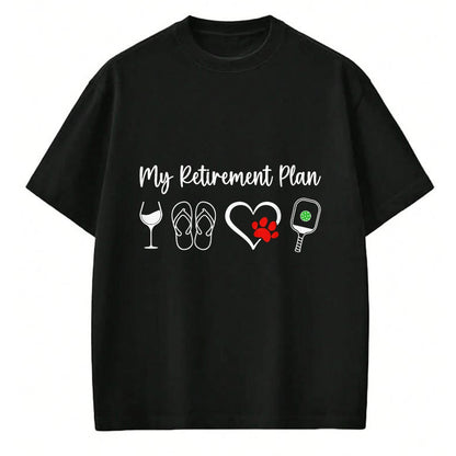 Funny Pickleball Shirt, Pickleball Lover Unisex T-Shirt/Hoodie/Sweatshirt HLT00 - Funny Retirement Pickleball Plan Wine Dog Lover Men Women T-Shirt