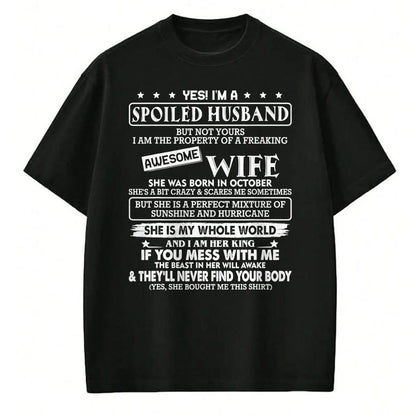 Best Husband Shirt, Wife and Husband Unisex T-Shirt/Hoodie/Sweatshirt HLT00 - I_m a spoiled husband awesome wife SHE WAS BORN IN OCTOBER T-Shirt