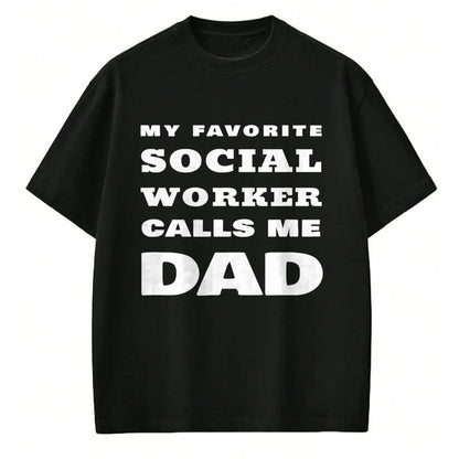 Gift for Dad Shirt, Funny Dad Unisex T-Shirt/Hoodie/Sweatshirt HLT00 – My Favorite Social Worker Calls Me Dad Proud Father Quote T-Shirt