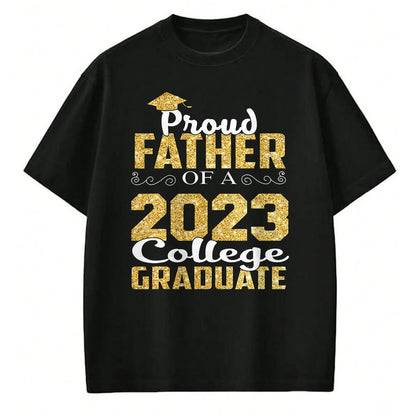 Gift for Dad Shirt, Funny Dad Unisex T-Shirt/Hoodie/Sweatshirt HLT00 – Proud Father Of 2023 Graduate College Shirt Class Graduation T-Shirt