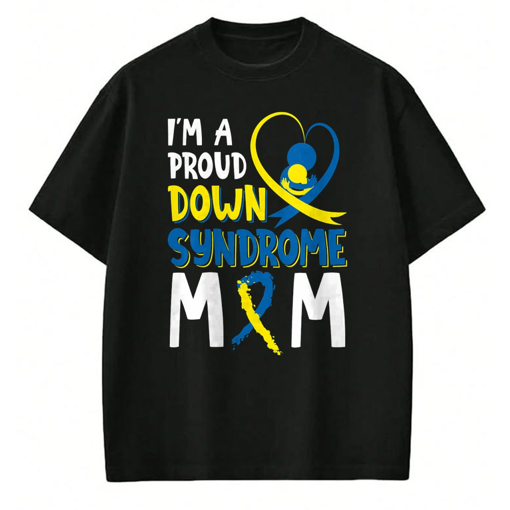 Gift for Mom Shirt, Funny Mom Unisex T-Shirt/Hoodie/Sweatshirt HLT00 - I'm A Proud Down Syndrome Mom Gift 21 March Support Kids T-Shirt