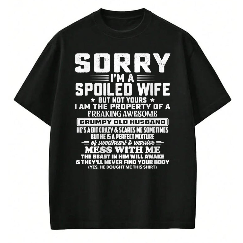 Best Wife Shirt, Wife and Husband Unisex T-Shirt/Hoodie/Sweatshirt HLT00 - Gift for wife T shirt, spoiled wife   Sorry I'm A Spoiled Wife But Not Yours Grumpy Old Husband Long