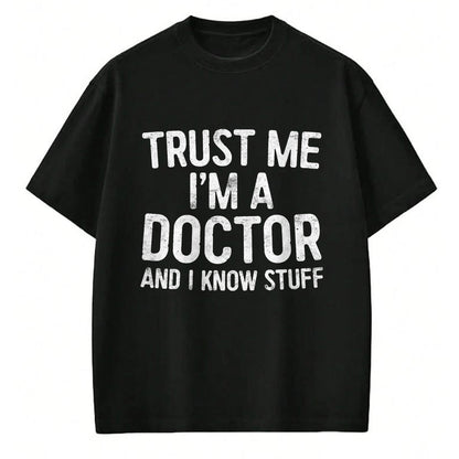 Best Doctor Shirt, Funny Doctor UnisexT-Shirt/Hoodie/Sweatshirt HLT00 - Trust Me I'm A Doctor and I Know Stuff Shirt Men Women T-Shirt