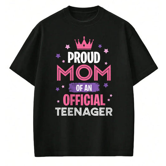 Gift for Mom Shirt, Funny Mom Unisex T-Shirt/Hoodie/Sweatshirt HLT00 - Proud Mom of An Official Teenager 13th Official Birthday T-Shirt
