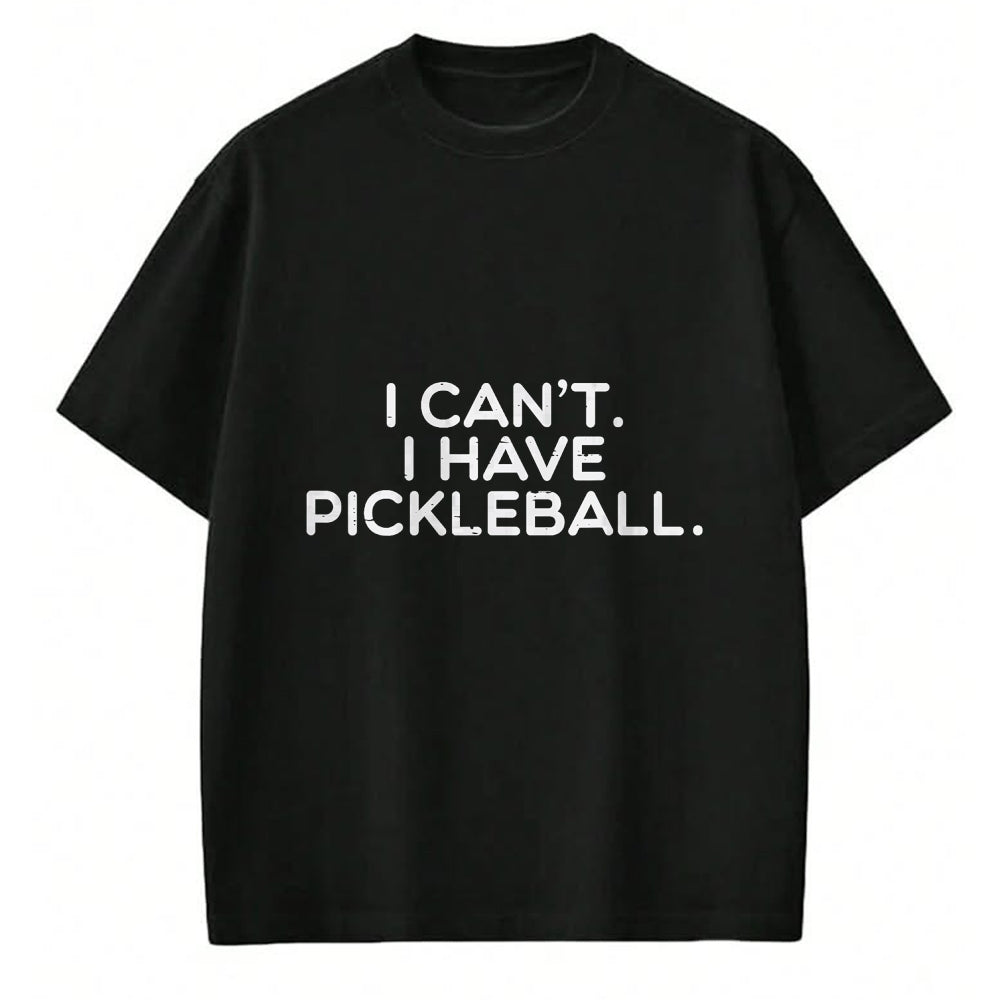 Funny Pickleball Shirt, Pickleball Lover Unisex T-Shirt/Hoodie/Sweatshirt HLT00 - I Cant Have Pickle Ball Pickleball Sport Women Men Kid Youth T-Shirt