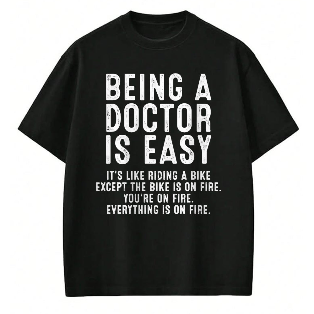 Best Doctor Shirt, Funny Doctor UnisexT-Shirt/Hoodie/Sweatshirt HLT00 - Being A Doctor Is Easy, Doctor Life Funny Doctor T-Shirt