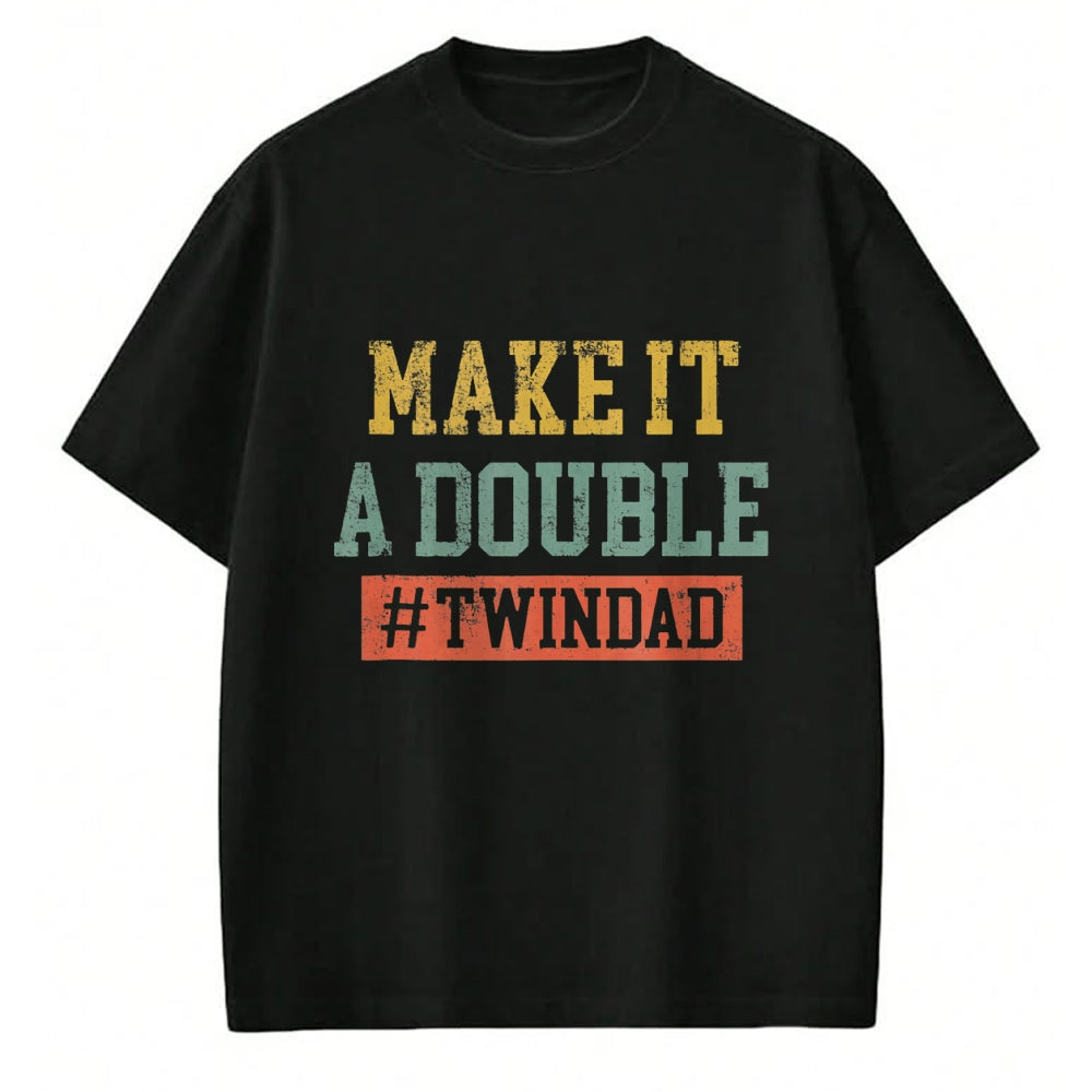 Gift for Dad Shirt, Funny Dad Unisex T-Shirt/Hoodie/Sweatshirt HLT00 – Make It A Double TWINDAD TShirt Proud Father Of Twins Tank Top