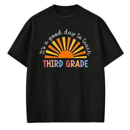 Best Teacher Shirt, Funny Teacher UnisexT-Shirt/Hoodie/Sweatshirt HLT00 - It's a Good Day to Teach 3rd Grade Teachers T-Shirt