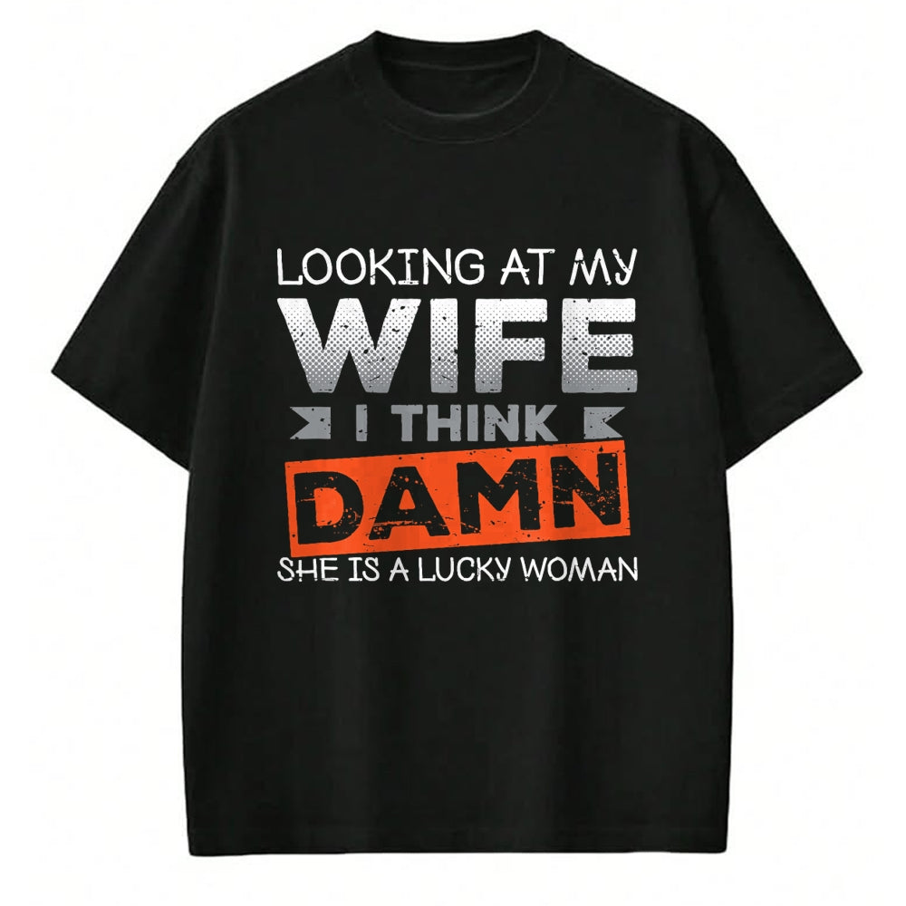 Best Wife Shirt, Wife and Husband Unisex T-Shirt/Hoodie/Sweatshirt HLT00 - Gift for wife T shirt, lucky wife   Looking At My Wife I Think Damn She's A Lucky Woman T-Shirt (2)
