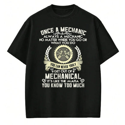Best Mechanic Life Shirt, Funny Mechanic UnisexT-Shirt/Hoodie/Sweatshirt HLT00 - Once A Mechanic Always A Mechanic T-Shirt