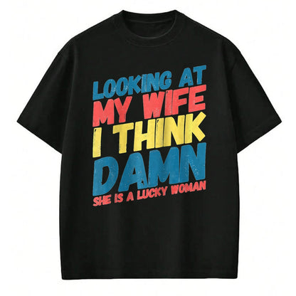 Best Wife Shirt, Wife and Husband Unisex T-Shirt/Hoodie/Sweatshirt HLT00 - Gift for wife T shirt, lucky wife   My Lucky Wife Best Crazy Husband Funny Married Couple Raglan Bas