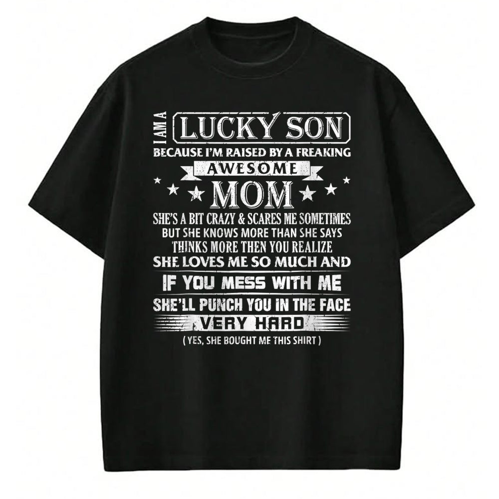 Gift for Mom Shirt, Funny Mom Unisex T-Shirt/Hoodie/Sweatshirt HLT00 - I Am A Lucky Son I'm Raised For men women boys girls T-Shirt
