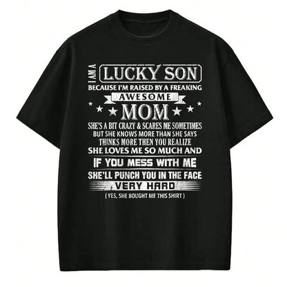 Gift for Mom Shirt, Funny Mom Unisex T-Shirt/Hoodie/Sweatshirt HLT00 - I Am A Lucky Son I'm Raised For men women boys girls T-Shirt
