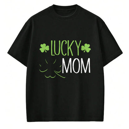 Gift for Mom Shirt, Funny Mom Unisex T-Shirt/Hoodie/Sweatshirt HLT00 - Lucky Mom Irish T-Shirt For St. Patricks Day
