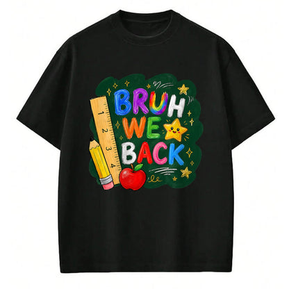 Best Student Shirt, Funny Back To School UnisexT-Shirt/Hoodie/Sweatshirt HLT00 - Bruh We Back Funny Teachers Kids Back to School First Day T-Shirt