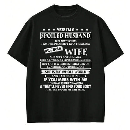 Best Husband Shirt, Wife and Husband Unisex T-Shirt/Hoodie/Sweatshirt HLT00 - I_m a spoiled husband awesome wife SHE WAS BORN IN MAY T-Shirt