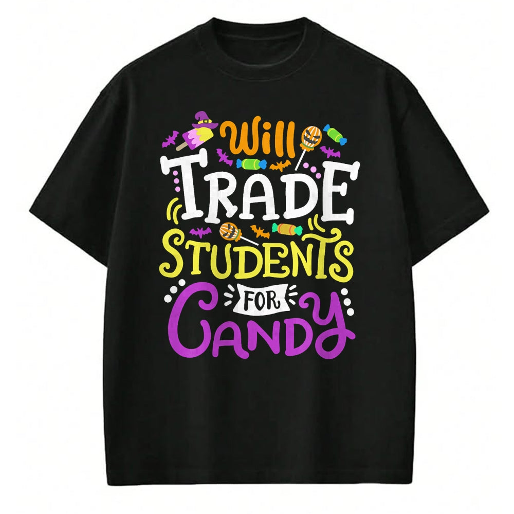 Best Teacher Shirt, Funny Teacher UnisexT-Shirt/Hoodie/Sweatshirt HLT00 - Will Trade Students for Candy Teacher Cute Halloween Costume T-Shirt