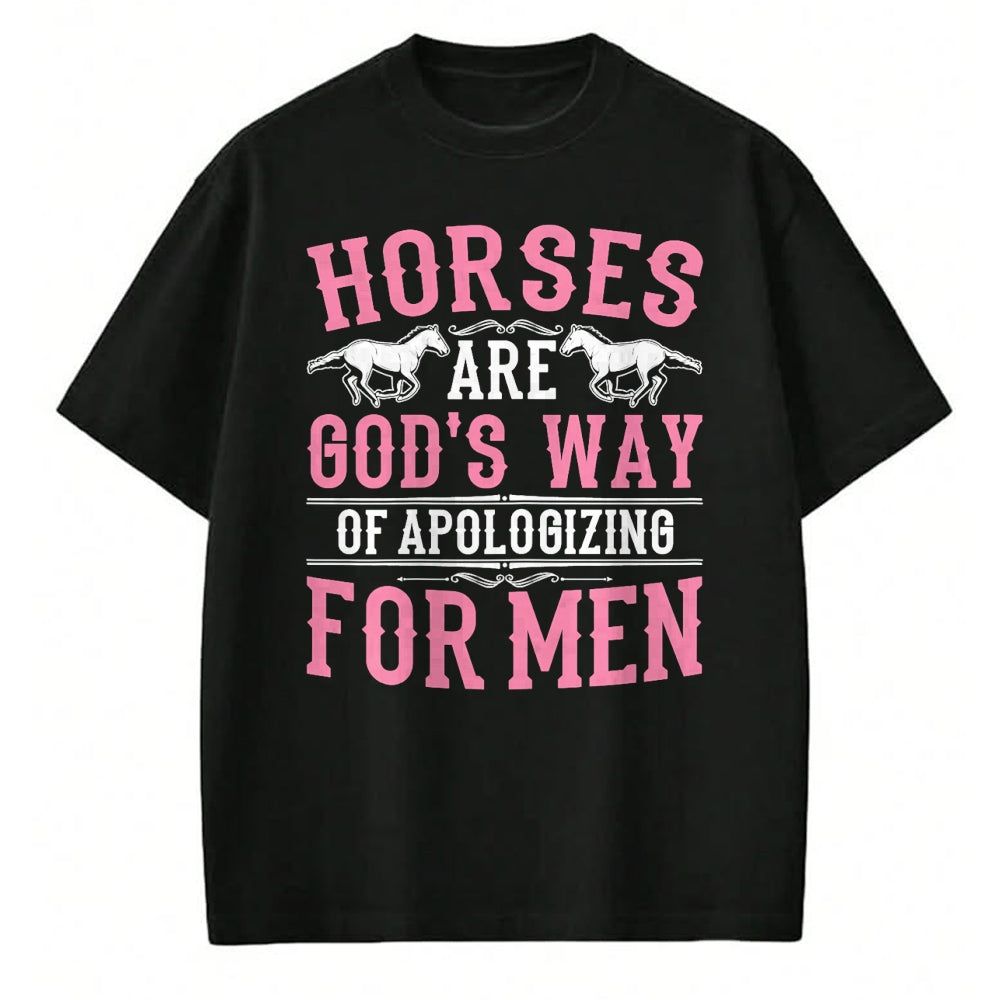 Best Horse Lover Shirt , Funny Horse UnisexT-Shirt/Hoodie/Sweatshirt HLT00 - Horses are God_s Way of Apologizing for Men Funny Horse Girl T-Shirt
