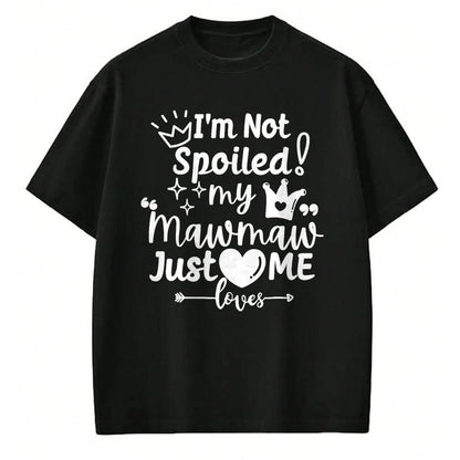 Best Wife Shirt, Wife and Husband Unisex T-Shirt/Hoodie/Sweatshirt HLT00 - I'm Not Spoiled My MawMaw Just Loves Me a Team Boys Matching T-Shirt