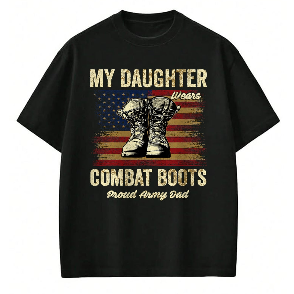 Gift for Dad Shirt, Funny Dad Unisex T-Shirt/Hoodie/Sweatshirt HLT00 – My Daughter Wears Combat Boots Proud Army Dad Veteran Day T-Shirt