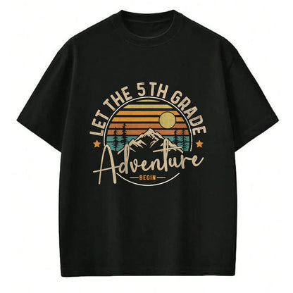 Best Student Shirt, Funny Back To School UnisexT-Shirt/Hoodie/Sweatshirt HLT00 - Let The 5th Grade Adventure Begin Fifth Grade Teacher Team T-Shirt