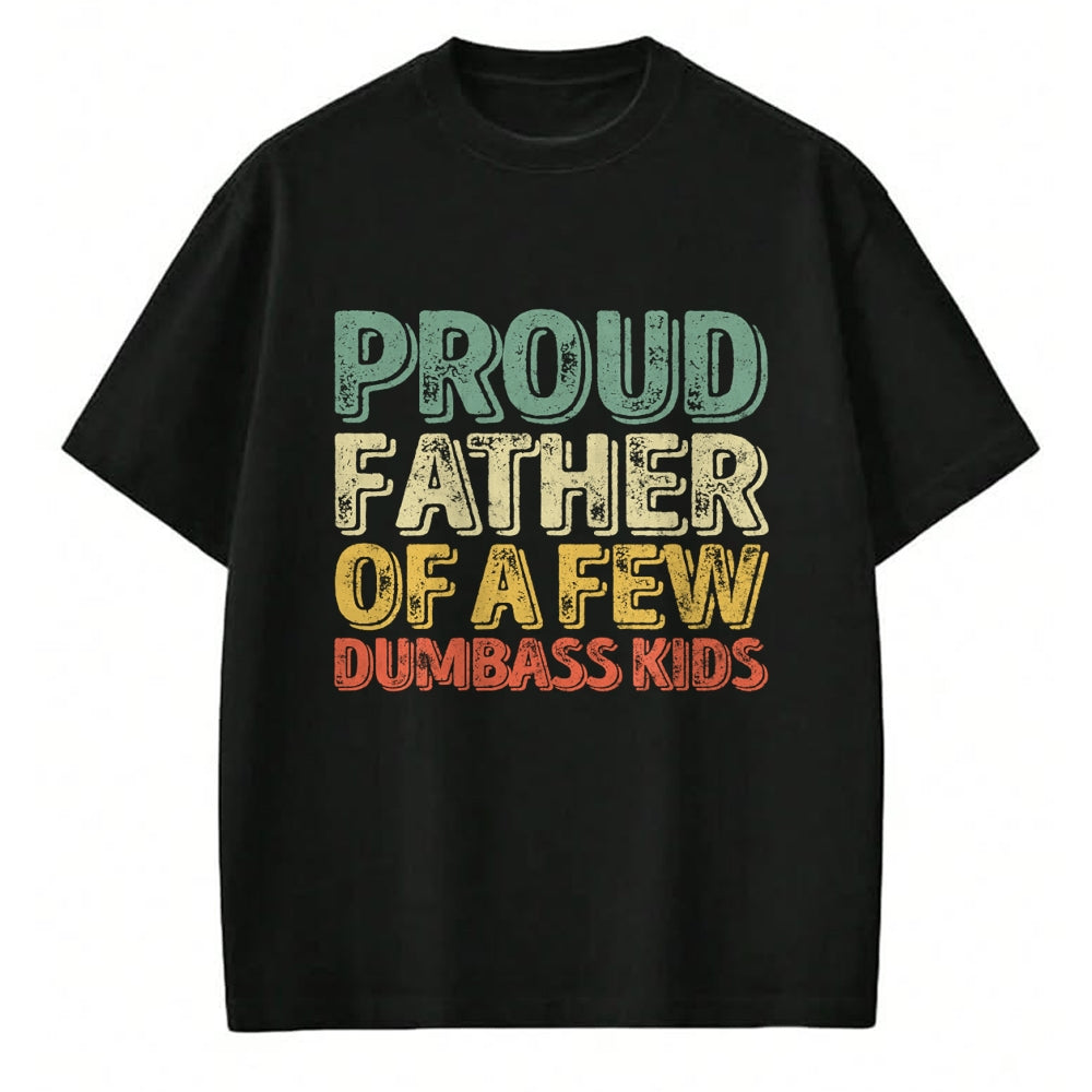 Gift for Dad Shirt, Funny Dad Unisex T-Shirt/Hoodie/Sweatshirt HLT00 – Proud Father Of A Few Dumbass Kids Shirt Christmas Gift Long Sleeve T-Shirt