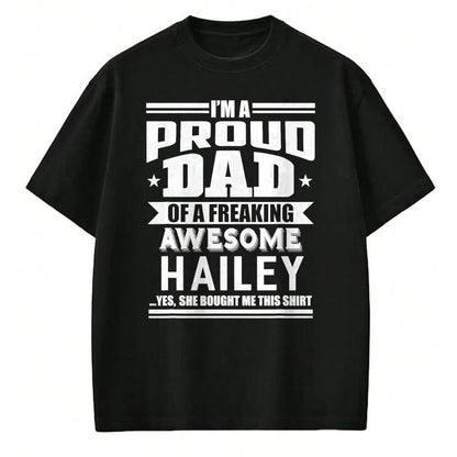 Gift for Dad Shirt, Funny Dad Unisex T-Shirt/Hoodie/Sweatshirt HLT00 – Proud Dad of a Awesome Hailey Father Daughter Name T-Shirt