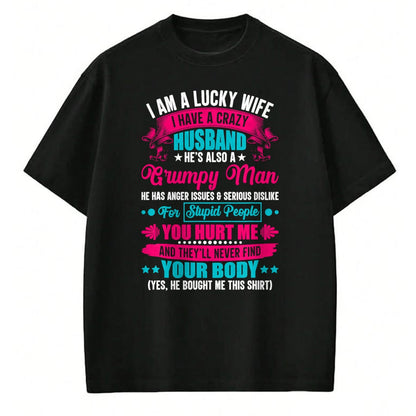 Best Husband Shirt, Wife and Husband Unisex T-Shirt/Hoodie/Sweatshirt HLT00 - I Am A Lucky Wife, I Have A Crazy Husband T-Shirt