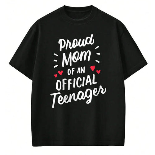 Gift for Mom Shirt, Funny Mom Unisex T-Shirt/Hoodie/Sweatshirt HLT00 - Proud Mom of an Official Teenager 13th Birthday 13 Years Old T-Shirt