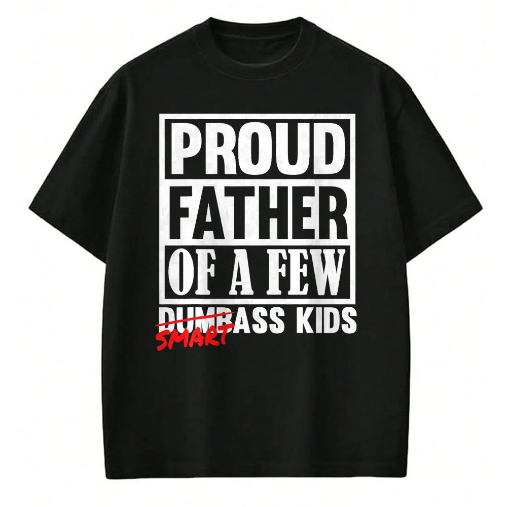 Gift for Dad Shirt, Funny Dad Unisex T-Shirt/Hoodie/Sweatshirt HLT00 – Proud Father of a Few Smartass Kids Funny Fathers Day T-Shirt