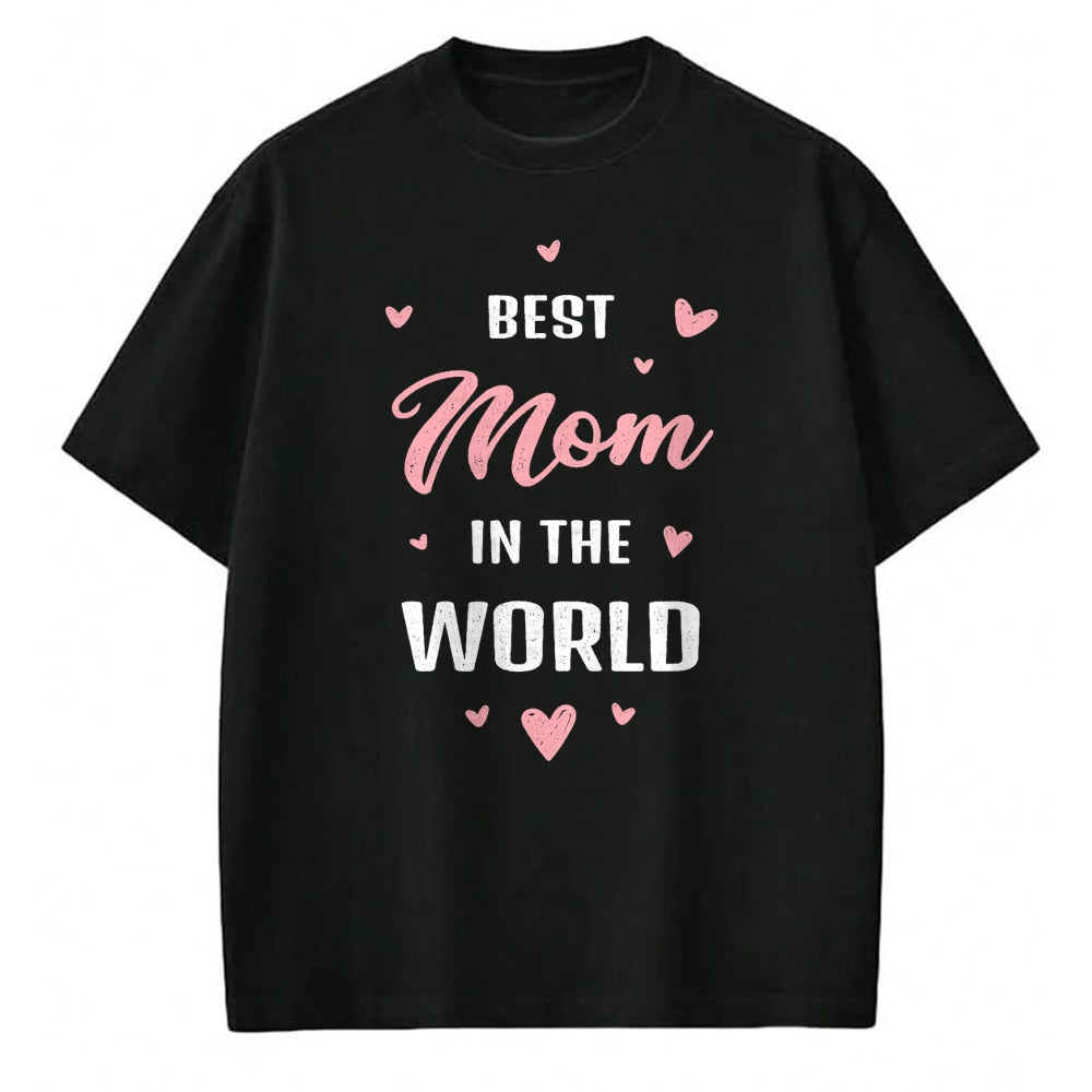 Gift for Mom Shirt, Funny Mom Unisex T-Shirt/Hoodie/Sweatshirt HLT00 - Best Mom in the World Best Mom Ever Mothers Day Design T-Shirt