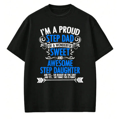 Gift for Dad Shirt, Funny Dad Unisex T-Shirt/Hoodie/Sweatshirt HLT00 – Proud Step Dad Of A Step Daughter Funny Fathers Day Stepdad T-Shirt