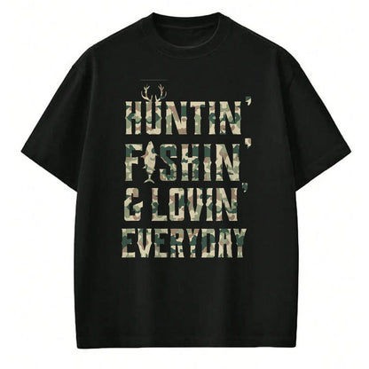 Funny Hunting Shirt, Gift For Hunting Lover Unisex T-Shirt/Hoodie/Sweatshirt HLT00 - Hunting Fishing Loving Every Day Shirt, Camo T-Shirt T-Shirt