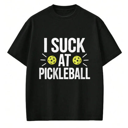Funny Pickleball Shirt, Pickleball Lover Unisex T-Shirt/Hoodie/Sweatshirt HLT00 - I Suck At Pickleball T-Shirt
