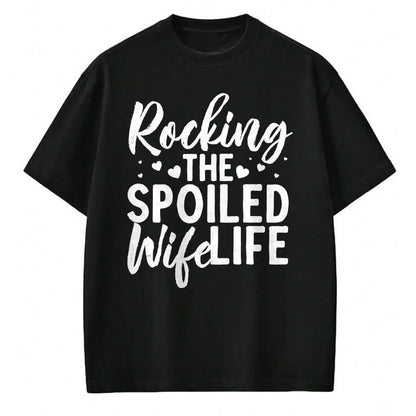 Best Wife Shirt, Wife and Husband Unisex T-Shirt/Hoodie/Sweatshirt HLT00 - Gift for wife T shirt, spoiled wife   Funny Spoiled Wife Art For Women Husband Spoiled Wife Life Lon (1)