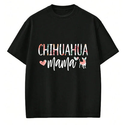 Dog Love Shirt, Dog Lover Gift T-Shirt/Hoodie/Sweatshirt HLT00 - Chihuahua Mama Dog Lover for Mom Cute for Women Owner Puppy T-Shirt