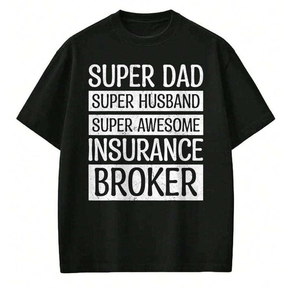 Best Wife Shirt, Wife and Husband Unisex T-Shirt/Hoodie/Sweatshirt HLT00 - Super Dad Super Husband Super Awesome Insurance Broker T-Shirt