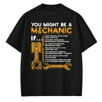 Best Mechanic Life Shirt, Funny Mechanic UnisexT-Shirt/Hoodie/Sweatshirt HLT00 - You Might Be A Mechanic If Funny Mechanic Gifts T-Shirt