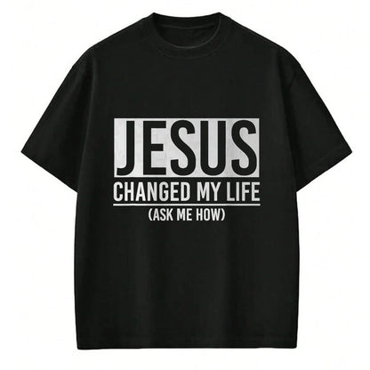 Christian Tee, Christian Faith Unisex T-Shirt/Hoodie/Sweatshirt HLT00 - Jesus Changed My Life Ask Me How Jesus T-Shirt