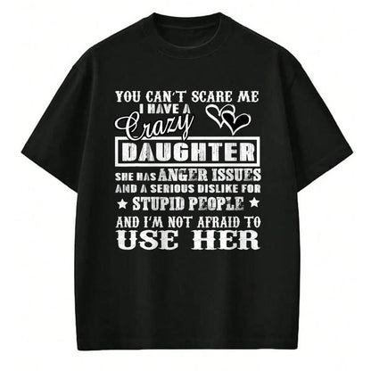 Funny Nurse Shirt, Nurse Unisex T-Shirt/Hoodie/Sweatshirt HLT00 - You cant Scare me I have a Crazy Daughter for Dad Mom T-Shirt