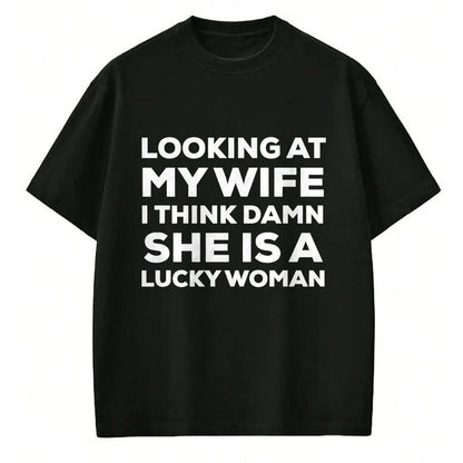 Best Wife Shirt, Wife and Husband Unisex T-Shirt/Hoodie/Sweatshirt HLT00 - Gift for wife T shirt, lucky wife   Mens Looking at My Wife I Think Damn She's A Lucky Woman T-Shirt (1)
