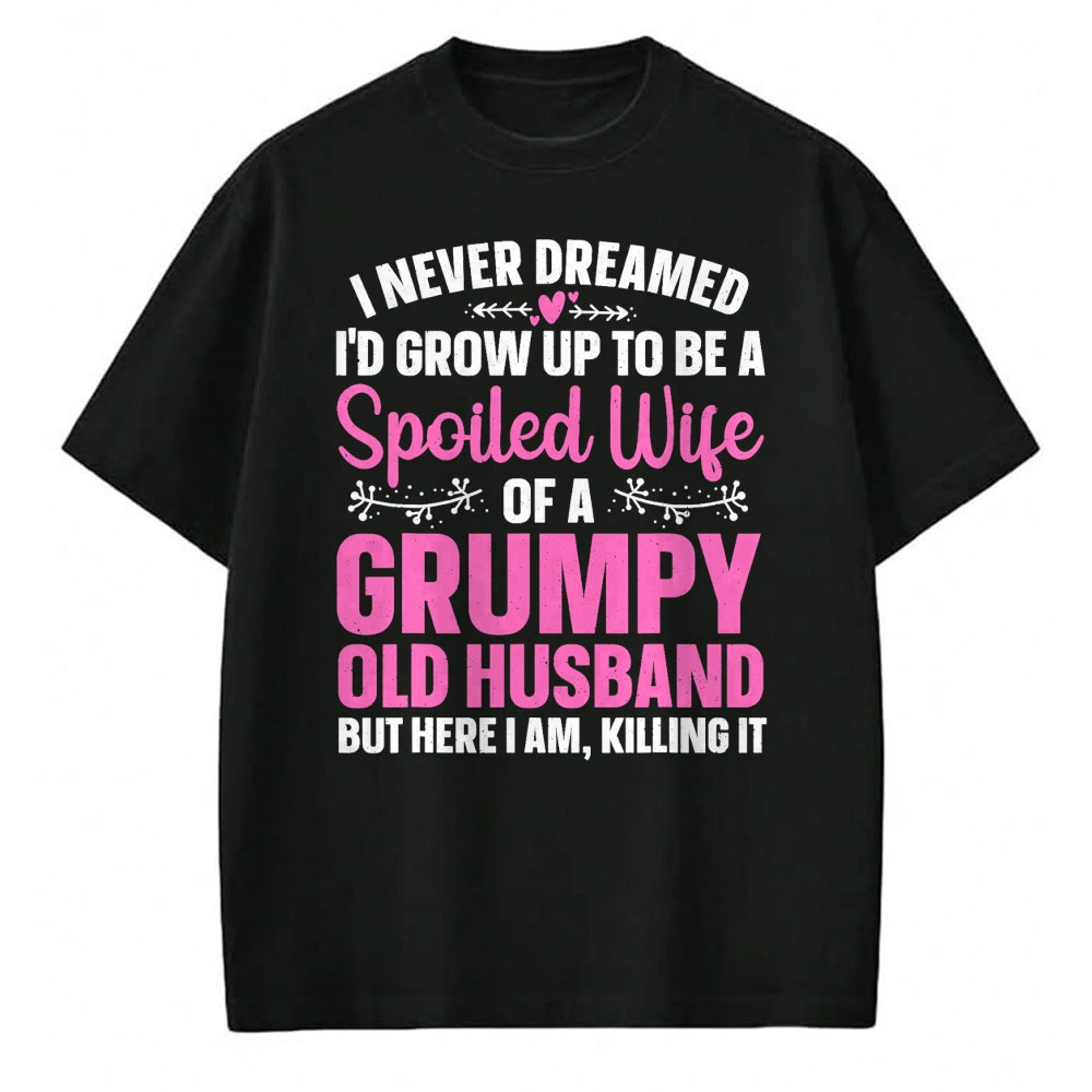 Best Wife Shirt, Wife and Husband Unisex T-Shirt/Hoodie/Sweatshirt HLT00 - Gift for wife T shirt, spoiled wife   Funny Spoiled Wife Art For Women Girls Grumpy Old Husband T-Sh (1)