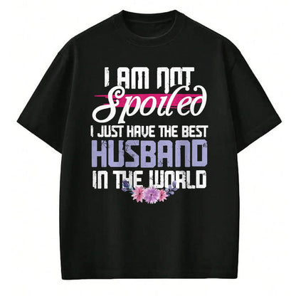 Best Wife Shirt, Wife and Husband Unisex T-Shirt/Hoodie/Sweatshirt HLT00 - Gift for wife T shirt, spoiled wife   Spoiled Wife - Best Husband In The World T-Shirt