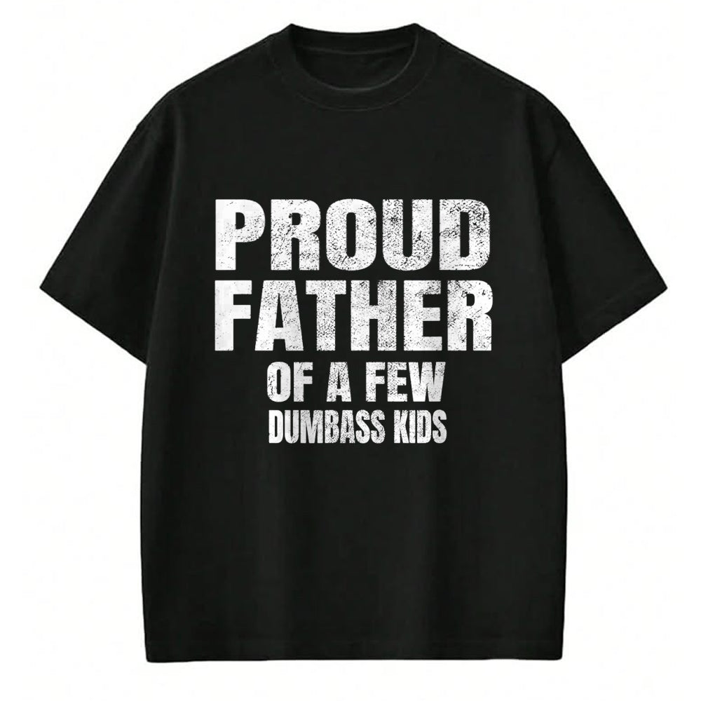 Gift for Dad Shirt, Funny Dad Unisex T-Shirt/Hoodie/Sweatshirt HLT00 – Proud Father Of A Few Dumbass Kids Shirt Christmas Gift T-Shirt
