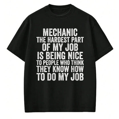 Best Mechanic Life Shirt, Funny Mechanic UnisexT-Shirt/Hoodie/Sweatshirt HLT00 - Hardest Part of My Job is Being Nice Funny Mechanic T-Shirt