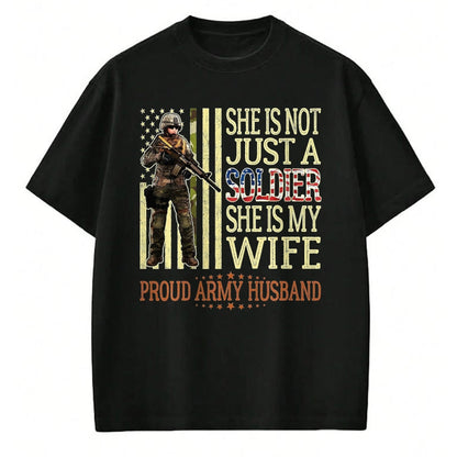 Best Husband Shirt, Wife and Husband Unisex T-Shirt/Hoodie/Sweatshirt HLT00 - She is Not Just A Soldier She is My Wife Proud Army Husband T-Shirt, Men, Black, 3X-Large