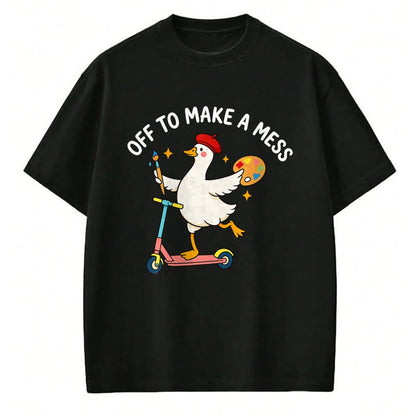 Best Teacher Shirt, Funny Teacher UnisexT-Shirt/Hoodie/Sweatshirt HLT00 - Off to Make A Mess Funny Artist Goose Creative Teacher Humor T-Shirt