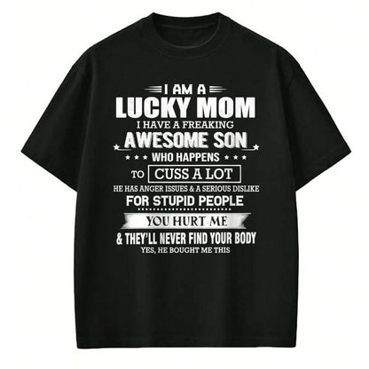 Gift for Mom Shirt, Funny Mom Unisex T-Shirt/Hoodie/Sweatshirt HLT00 - I am a lucky mom I have a freaking awesome son mother_s day T-Shirt